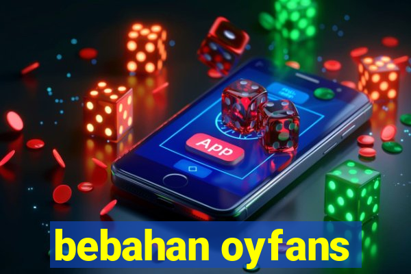 bebahan oyfans